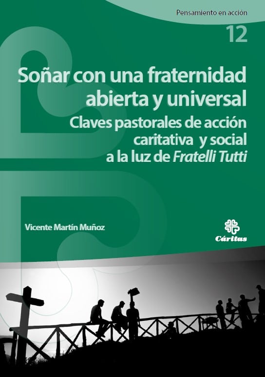 Soñar con una fraternidad abierta y universal. Claves pastorales de acción caritativa y social a la luz de Fratelli Tutti